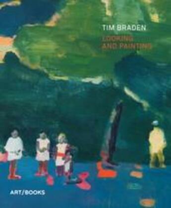 Couverture du livre « Tim braden: looking and painting » de Higgie Jennifer aux éditions Thames & Hudson