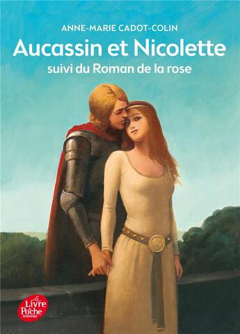 Couverture du livre « Aucassin et Nicolette ; nom de la rose » de Cadot-Colin/Roca aux éditions Le Livre De Poche Jeunesse