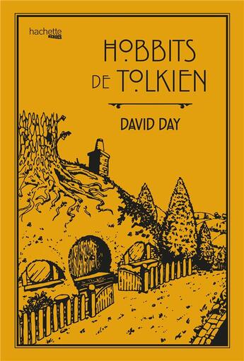 Couverture du livre « Hobbits de Tolkien » de David Day aux éditions Hachette Heroes