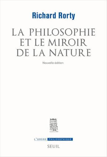 Couverture du livre « La philosophie et le miroir de la nature » de Richard Rorty aux éditions Seuil