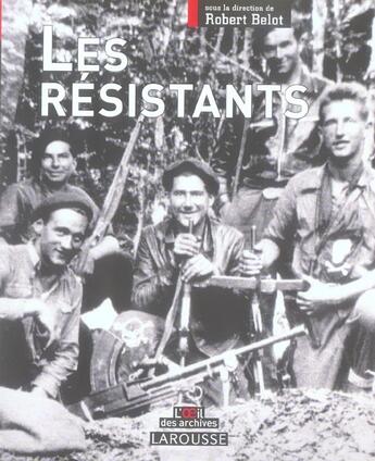 Couverture du livre « Les resistants » de Robert Belot aux éditions Larousse