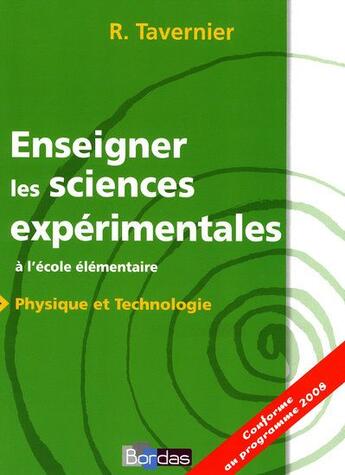 Couverture du livre « Enseigner les sciences expérimentales ; à l'école élémentaire ; physique et technologie » de Tavernier/Pierrard aux éditions Bordas