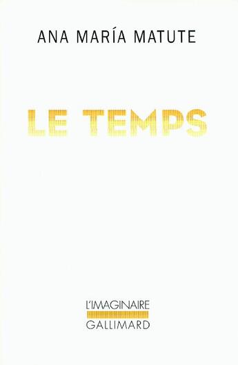 Couverture du livre « Le temps » de Ana Maria Matute aux éditions Gallimard