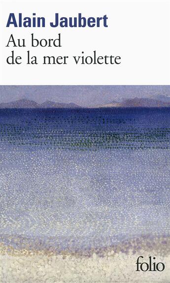 Couverture du livre « Au bord de la mer violette » de Alain Jaubert aux éditions Folio