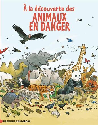 Couverture du livre « A la decouverte des animaux en danger » de Durand/Desbat aux éditions Pere Castor