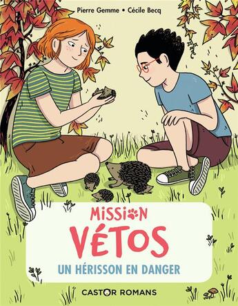 Couverture du livre « Mission vétos Tome 7 : un hérisson en danger » de Pierre Gemme et Cecile Becq aux éditions Pere Castor