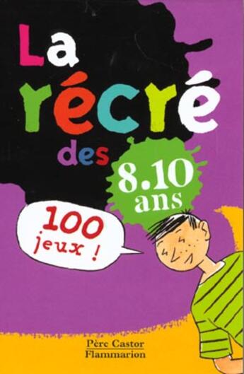 Couverture du livre « Recre des 8/10 ans (la) » de  aux éditions Flammarion