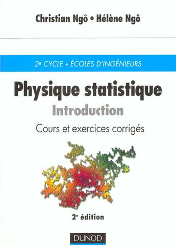 Couverture du livre « Physique Statistique ; Cours Et Execrices Corriges » de Christian Ngo aux éditions Dunod