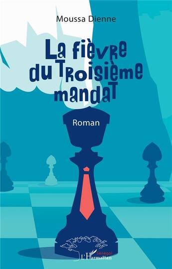 Couverture du livre « La fièvre du troisième mandat » de Moussa Dienne aux éditions L'harmattan