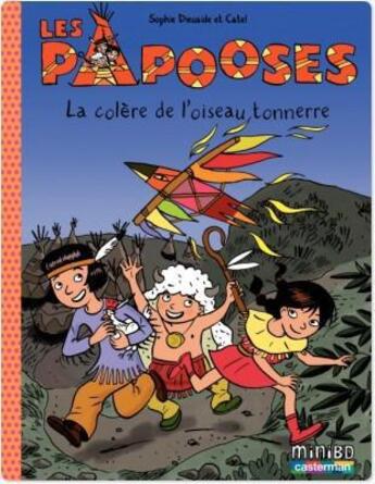 Couverture du livre « Les Papooses Tome 3 : la colère de l'oiseau tonnerre » de Sophie Dieuaide et Catel aux éditions Casterman