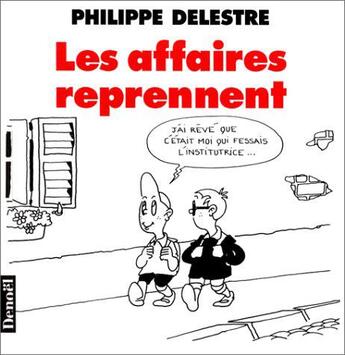 Couverture du livre « Les affaires reprennent » de Philippe Delestre aux éditions Denoel