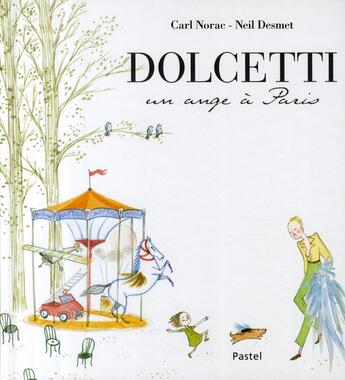 Couverture du livre « Dolcetti un ange a paris » de Desmet Neil / Norac aux éditions Ecole Des Loisirs