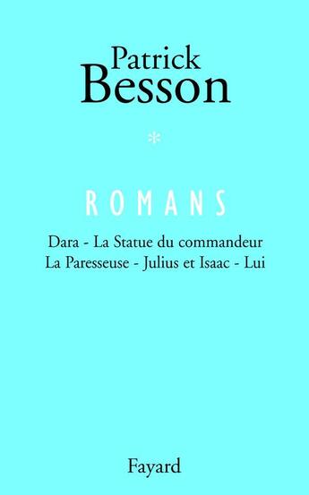 Couverture du livre « Romans Tome 1 » de Patrick Besson aux éditions Fayard