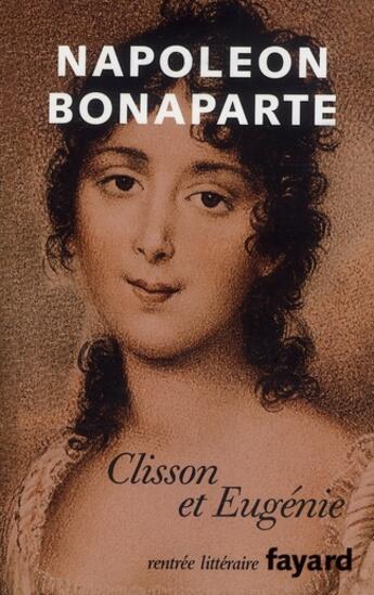 Couverture du livre « Clisson et Eugénie » de Bonaparte-N aux éditions Fayard