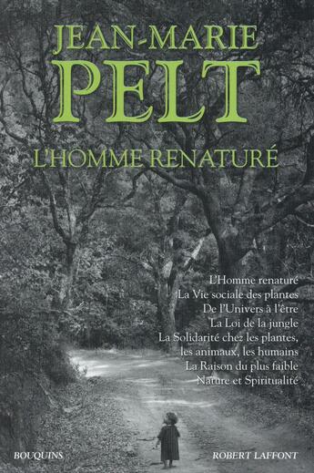 Couverture du livre « L'homme renaturé » de Jean-Marie Pelt aux éditions Bouquins