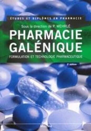 Couverture du livre « Pharmacie galénique (2e édition) » de Pascal Wehrle aux éditions Maloine