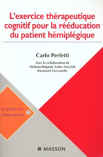 Couverture du livre « L'exercice therapeutique cognitif pour la reeducation du patient hemiplegique - pod » de Perfetti Carlo aux éditions Elsevier-masson