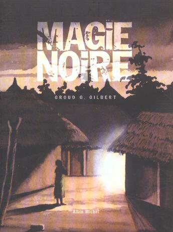 Couverture du livre « Magie noire T.1 » de G. Gilbert Groud aux éditions Drugstore