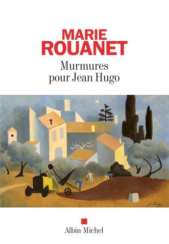 Couverture du livre « Murmures pour Jean Hugo » de Marie Rouanet aux éditions Albin Michel