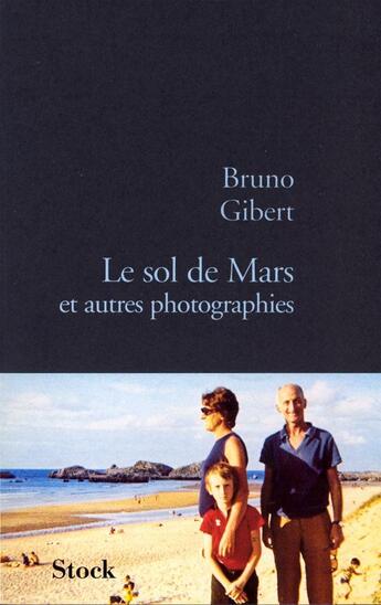 Couverture du livre « Le sol de Mars et autres photographies » de Bruno Gibert aux éditions Stock