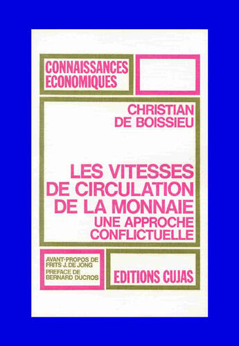 Couverture du livre « Les vitesses de circulation de la monnaie ; une approche conflictuelle » de Christian De Boissieu aux éditions Cujas