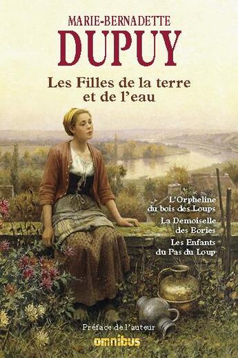 Couverture du livre « Les filles de la terre et de l'eau » de Marie-Bernadette Dupuy aux éditions Omnibus