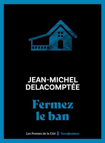 Couverture du livre « Fermez le ban » de Jean-Michel Delacomptee aux éditions Presses De La Cite