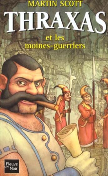 Couverture du livre « Thraxas et les moines guerriers » de Martin Scott aux éditions Fleuve Editions