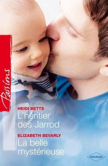 Couverture du livre « L'héritier des Jarrod ; la belle mystérieuse » de Elizabeth Bevarly et Heidi Betts aux éditions Harlequin