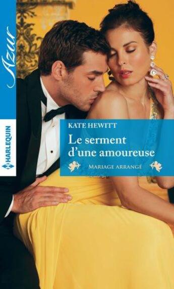 Couverture du livre « Le serment d'une amoureuse » de Kate Hewitt aux éditions Harlequin