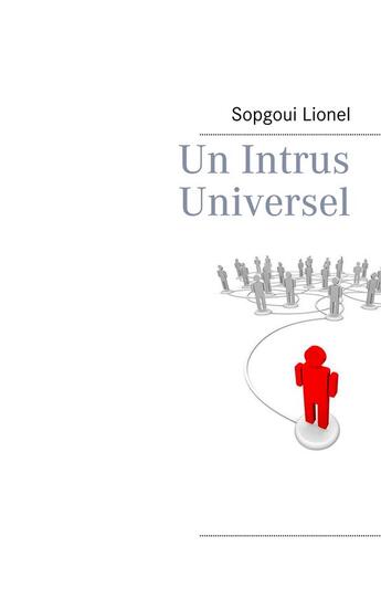 Couverture du livre « Un intrus universel » de Sopgoui Lionel aux éditions Books On Demand