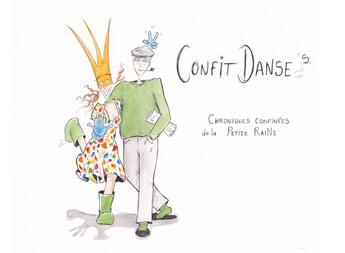 Couverture du livre « Confit-danses ; chroniques confinées de la petite raine » de Nadege Raineteau aux éditions Books On Demand