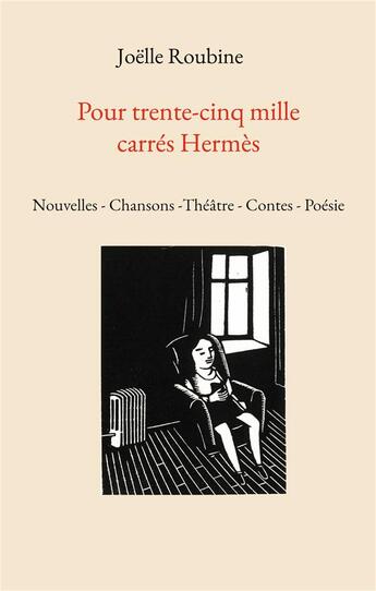 Couverture du livre « Pour trente-cinq mille carres hermes - nouvelles - chansons -theatre - contes - poesie » de Roubine Joelle aux éditions Books On Demand