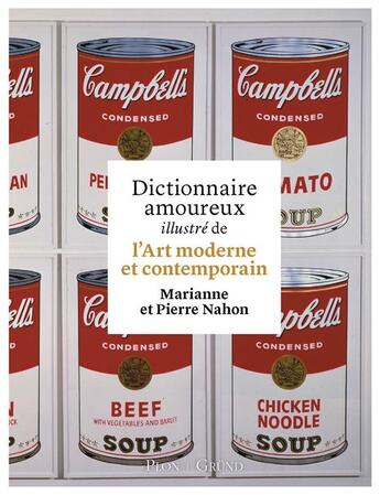 Couverture du livre « Dictionnaire amoureux illustré de l'art moderne et contemporain » de Pierre Nahon et Marianne Nahon aux éditions Grund