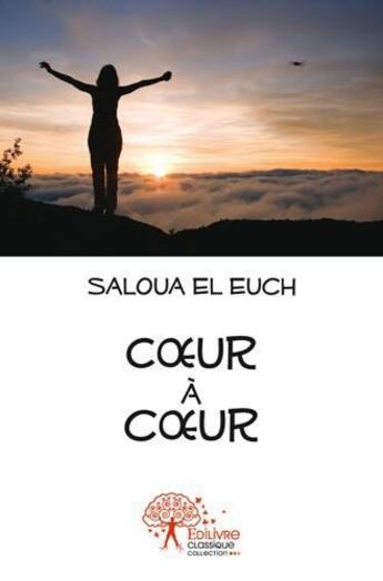 Couverture du livre « Coeur a coeur » de El Euch Saloua aux éditions Edilivre