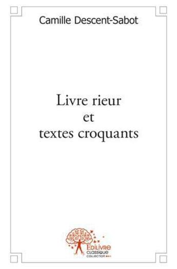 Couverture du livre « Livre rieur et textes croquants » de Descent-Sabot C. aux éditions Edilivre