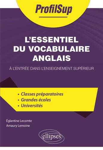 Couverture du livre « L'essentiel du vocabulaire anglais a l'entree dans l'enseignement superieur » de Lecomte/Lemoine aux éditions Ellipses