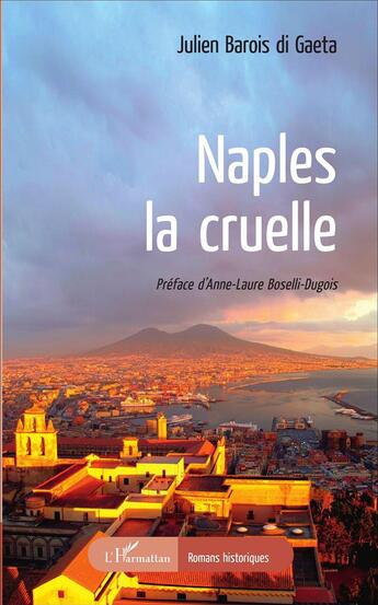 Couverture du livre « Naples, la cruelle » de Julien Barois aux éditions L'harmattan