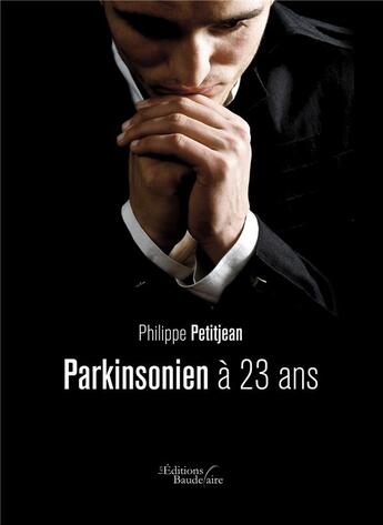 Couverture du livre « Parkinsonien à 23 ans » de Philippe Petitjean aux éditions Baudelaire