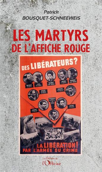 Couverture du livre « Les martyrs de l'affiche rouge » de Patrick Bousquet-Schneeweis aux éditions L'officine