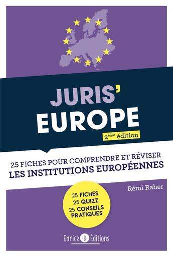 Couverture du livre « Juris'Europe ; 25 fiches pour réviser les institutions européennes » de Remi Raher aux éditions Enrick B.