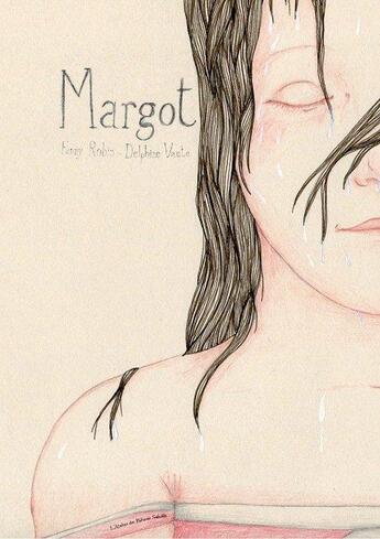 Couverture du livre « Margot » de Fanny Robin et Delphine Vaute aux éditions Atelier Du Poisson Soluble