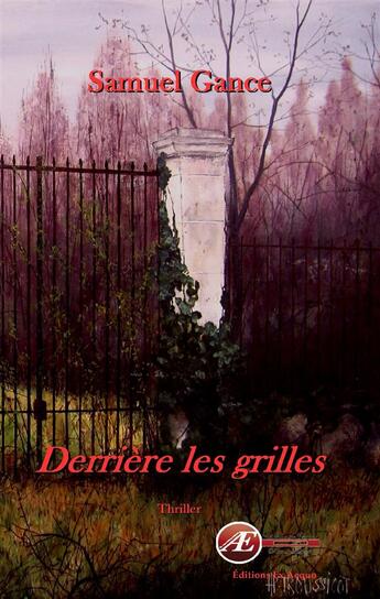 Couverture du livre « Derrière les grilles » de Samuel Gance aux éditions Ex Aequo
