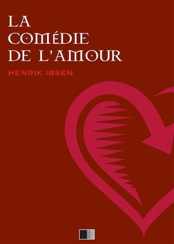 Couverture du livre « La Comédie de l'Amour » de Henrik Ibsen aux éditions Fv Editions