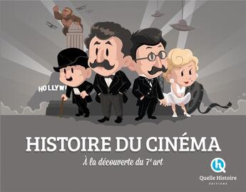 Couverture du livre « Histoire du cinéma » de Patricia Crete et Bruno Wennagel et Mathieu Ferret aux éditions Quelle Histoire