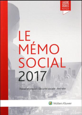 Couverture du livre « Le mémo social (édition 2017) » de Diane Rousseau et Anais Renaud et Lisiane Fricotte aux éditions Liaisons