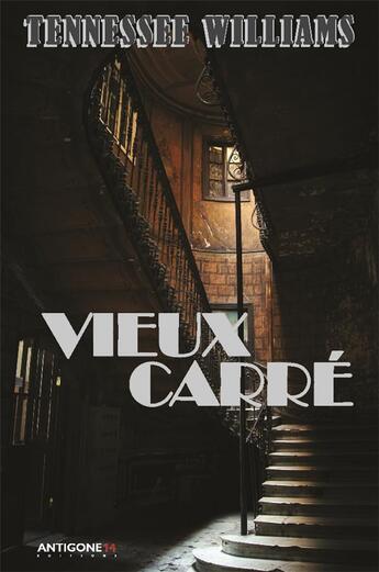 Couverture du livre « Vieux carré » de Tennessee Williams aux éditions Antigone14