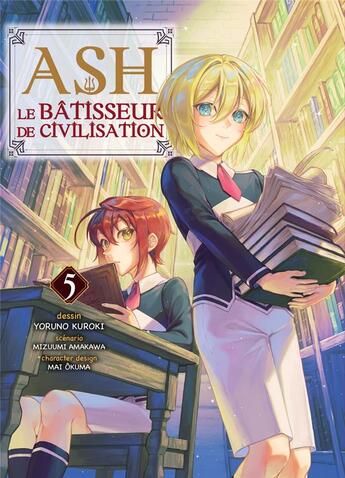 Couverture du livre « Ash, le bâtisseur de civilisation Tome 5 » de Mizumi Amakawa et Yoruno Kuroki et Mai Okuma aux éditions Komikku