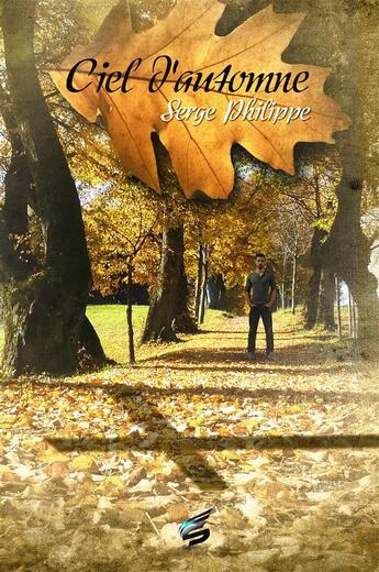 Couverture du livre « Ciel d'automne » de Serge Philippe aux éditions Sidh Press