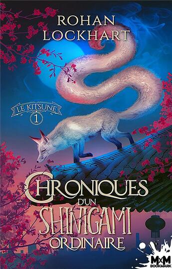 Couverture du livre « Chroniques d'un shinigami ordinaire t.1 ; le kitsune » de Lockhart Rohan aux éditions Mxm Bookmark